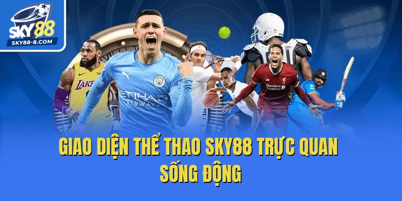 Giao diện thể thao Sky88 trực quan sống động